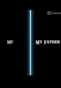 ME | MY FATHER