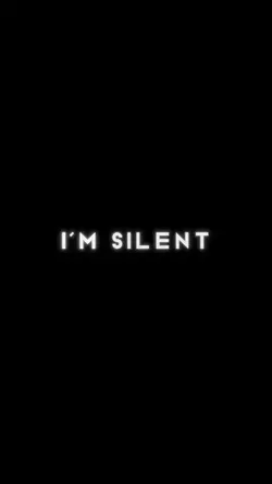 when im Silent
