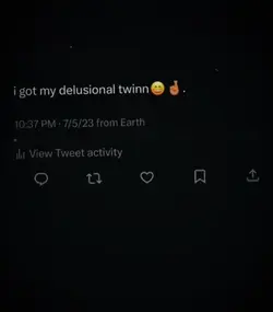 My delusional twin