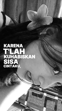 Karena tlah kuhabisk