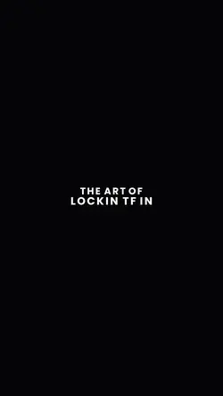 THE ART OF LOCK IN