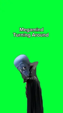 Megamind Turn Around