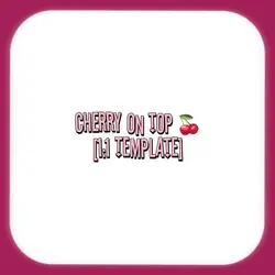 "Cherry on Top! 🍒"