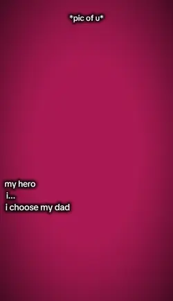 My hero is my dad