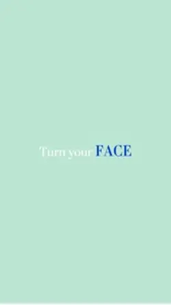 Turn your face