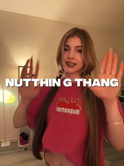 NUTTHIN G THANG