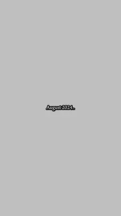 August 2024/2025..✨