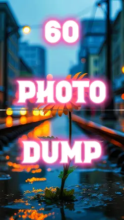 60 Photo Dump