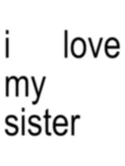 i love my sister 