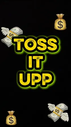 TOSS IT UP 💸 
