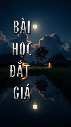 BÀI HỌC ĐẮT GIÁ