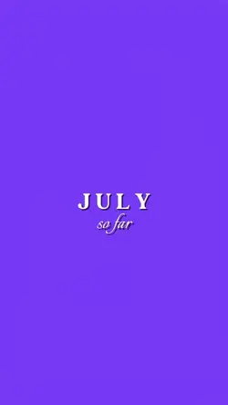 July So far