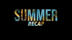 Summer Recap