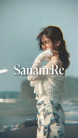 Sanam Re Slowmo