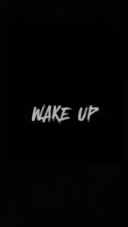 wake up