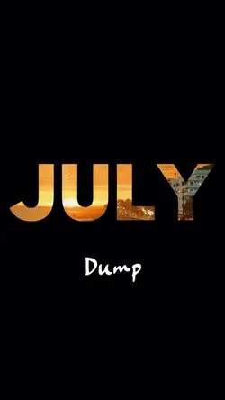 July Dump