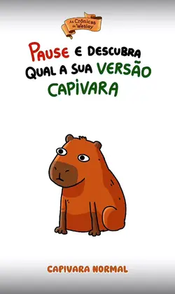 Sua versão capivara