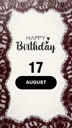 17 AUGUST BIRTHDAY 