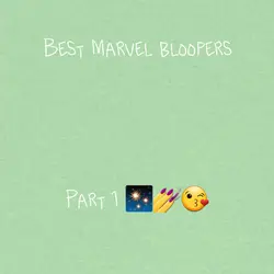 Marvel bloopers P1