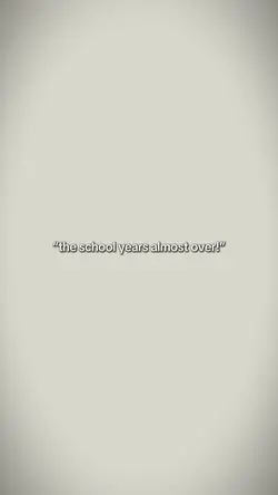school year is over