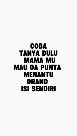 coba tanya dulu mama