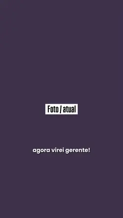 AGORA VIREI GERENTE 