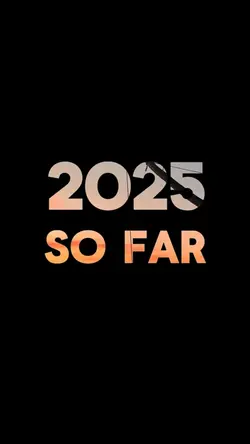 2025 So Far 