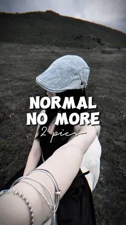 NORMAL NO MORE