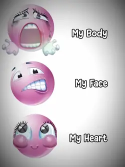 my body,face,heart