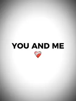 You and me