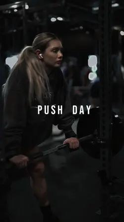 PUSH DAY