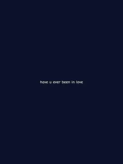 have u ever been in 