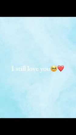 I still love you🥺❤️