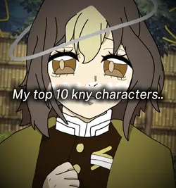 My top 10 kny!