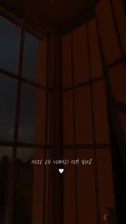 hj eu sonhei com vc