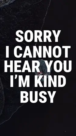 Kinda busy