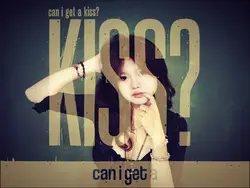 Can i get a kiss?