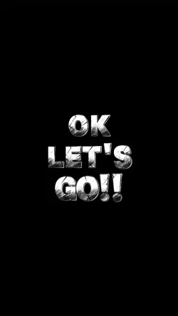OK LET'S GO!!