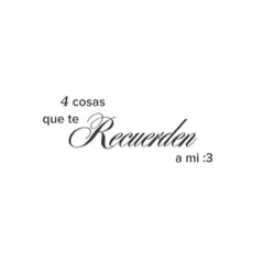 4 cosas💘