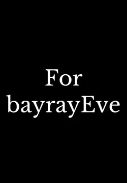For bayrayEve 