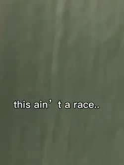 This aint a race