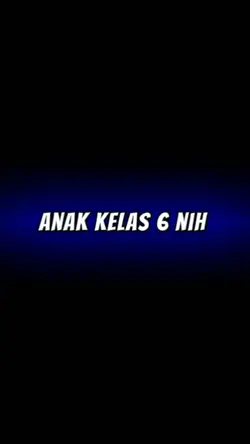 ANAK KELAS 6 NIH