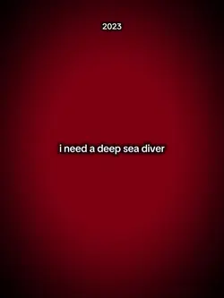 i need a deep see..