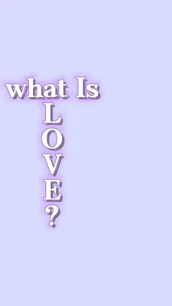 What is LOVE??