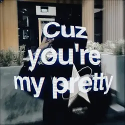 my pretty