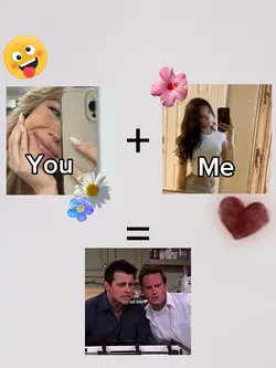 You + Me =