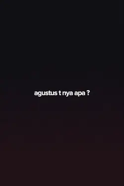 agustus t nya apa ? 
