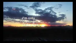 I’m only gettingold