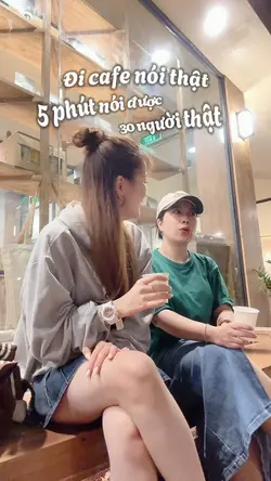 Chill cafe nói thật