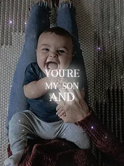 you're my son and